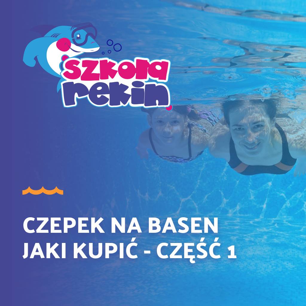 Czepek na basen - jaki kupić? cz.1