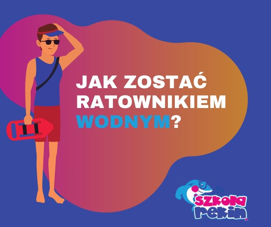 Jak zostać ratownikiem wodnym?