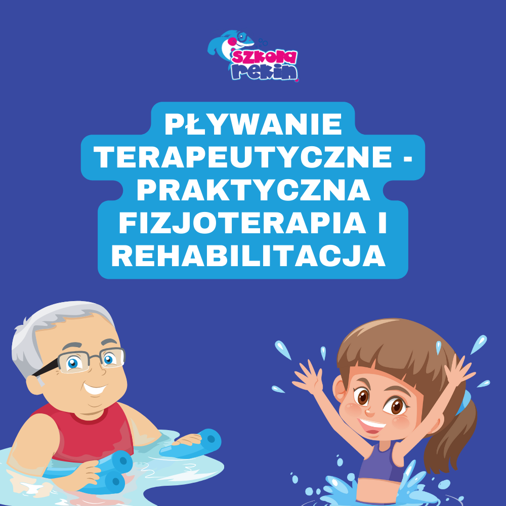 Pływanie terapeutyczne - Praktyczna fizjoterapia i rehabilitacja