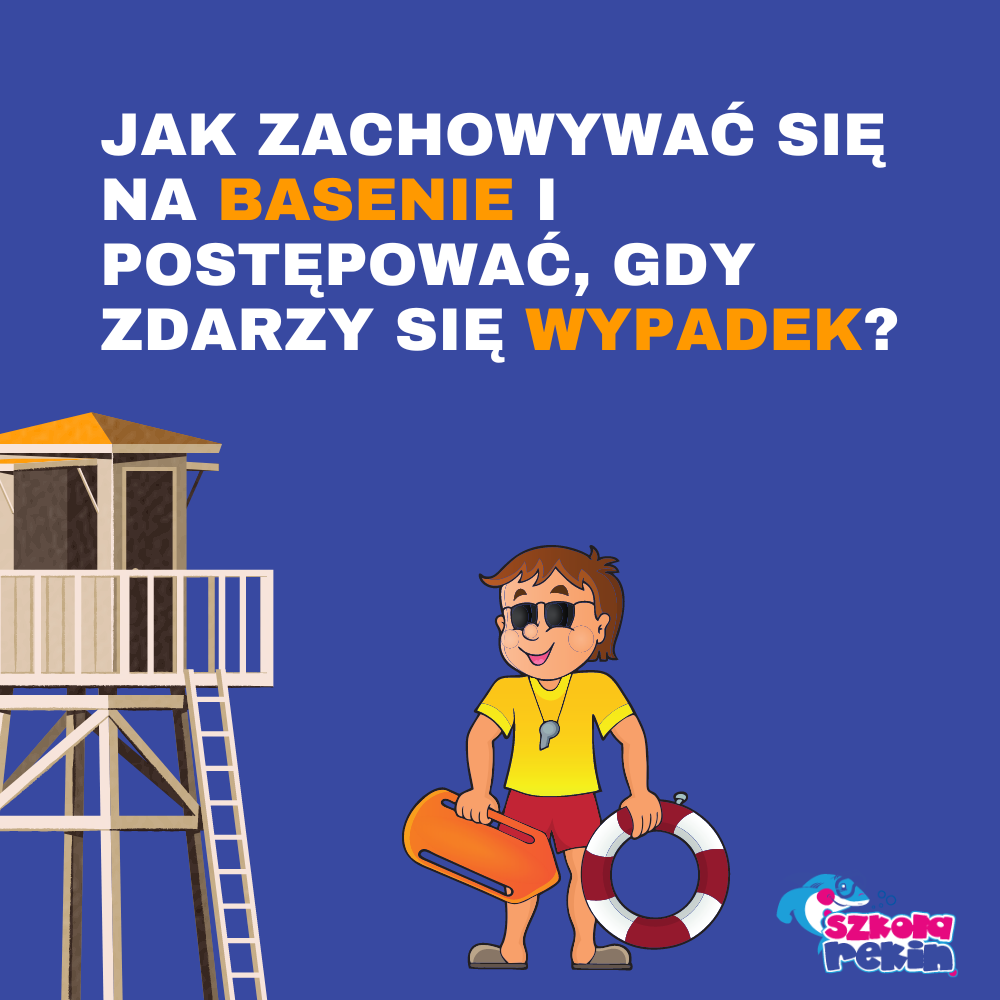 Jak zachowywać się na basenie i postępować, gdy zdarzy się wypadek?